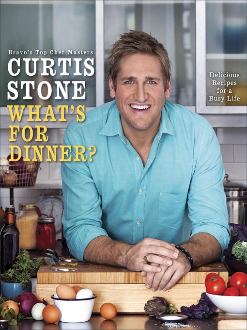 Title details for What's for Dinner? by Curtis Stone - Available